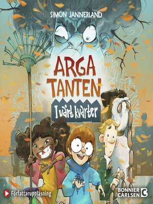 cover image of Arga tanten--i vårt kvarter